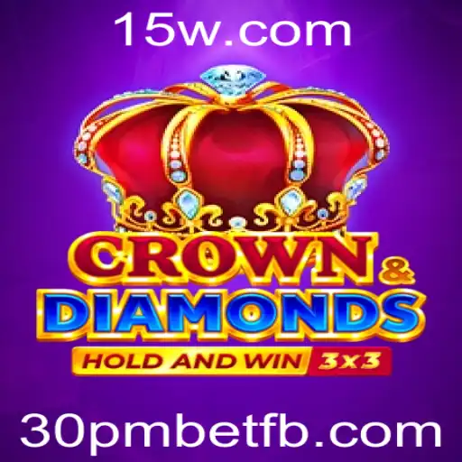 Crowndiamonds: O Excitante Mundo de Estratégias e Apostas com 30pmbet